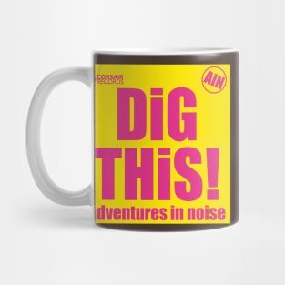 Dig This! by Adventures in Noise Single Artwork Mug